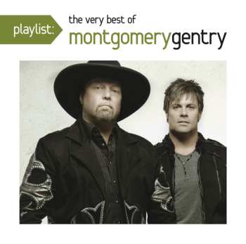 Album Montgomery Gentry: Playlist: The Very Best Of Montgomery Gentry