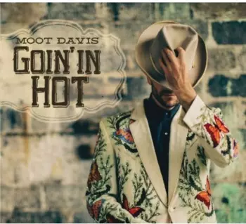 Moot Davis: Goin' In Hot