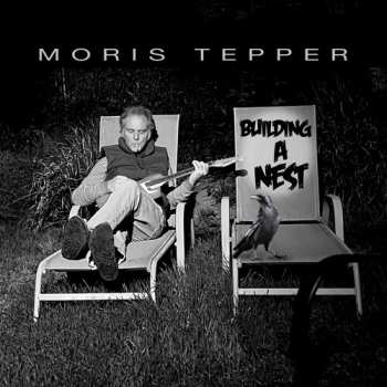 Album Jeff Moris Tepper: Building A Nest