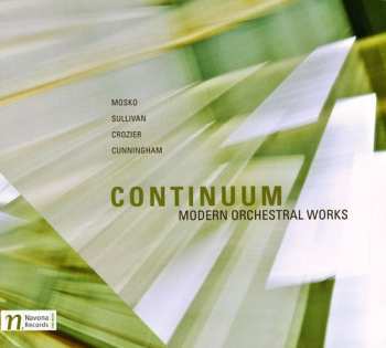 CD Mosko / Sullivan / Crozier /cunningham: Continuum: Modern Orchestral Works