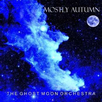 CD Mostly Autumn: The Ghost Moon Orchestra