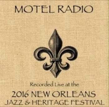 Album Motel Radio: Live At Jazzfest 2016