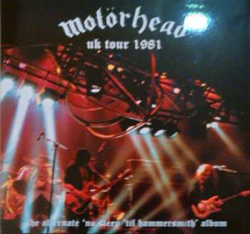 Album Motörhead: UK Tour 1981 - The Alternate 'no Sleep 'til Hammersmith' Album