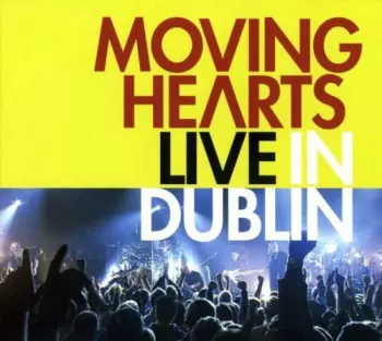 Moving Hearts: Live In Dublin