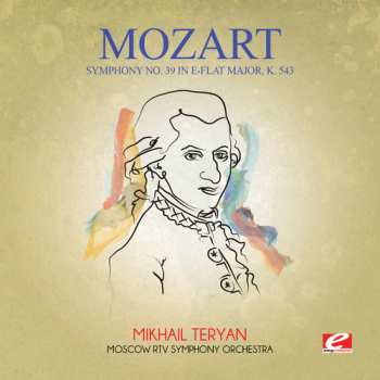CD Wolfgang Amadeus Mozart: Symphony No. 35 In D Major KV. 385 «Haffner» / Symphony No. 39 In E Flat Major KV. 543