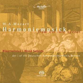 Album Mozart / Wind Soloist Deutschen Kammerphil Bremen: Harmoniemusick From His Late Operas