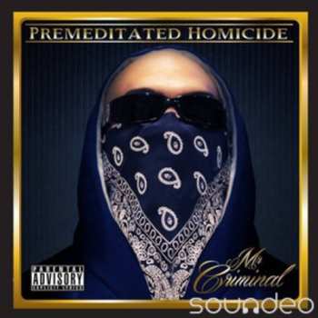 Album Mr. Criminal: Premeditated Homicide