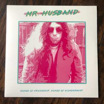 LP Mr. Husband: Songs of Friendship, Songs of Wonderment  LTD