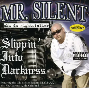 Mr. Silent: Slippin' Into Darkness