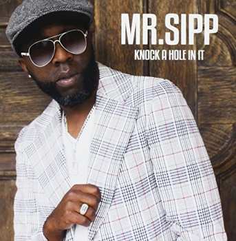 CD Mr. Sipp: Knock A Hole In It