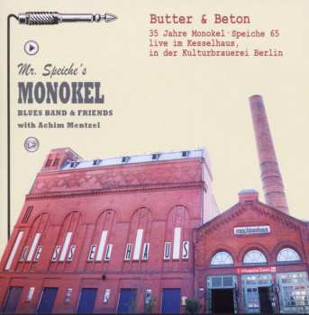CD Guests: Butter & Beton (35 Jahre Monokel • Speiche 65 Live Im Kesselhaus, In Der Kulturbrauerei Berlin)