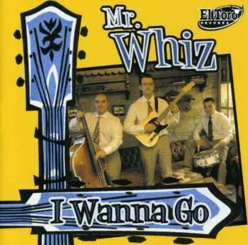 CD Mr. Whiz: I Wanna Go