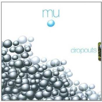 Album Mu: Dropouts