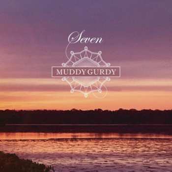 Album Muddy Gurdy: Seven