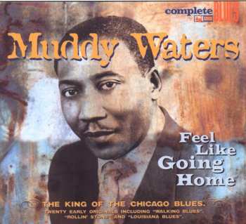 Album Muddy Waters: Feel Like Going Home
