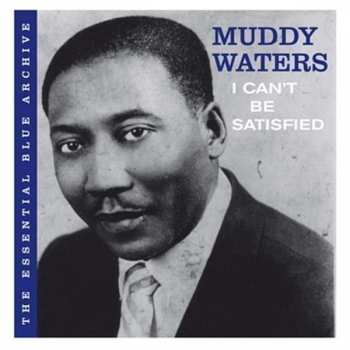 CD Muddy Waters: I Can't Be Satisfied