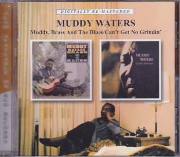 CD Muddy Waters: Muddy, Brass & The Blues / Can't Get No Grindin'