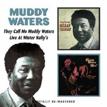 CD Muddy Waters: They Call Me Muddy Waters / Live At Mr. Kelly's
