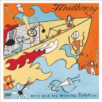 LP Mudhoney: Every Good Boy Deserves Fudge
