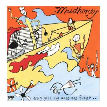 LP Mudhoney: Every Good Boy Deserves Fudge LTD | CLR