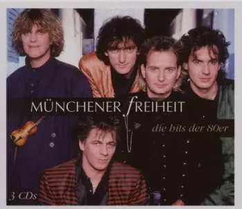 Münchener Freiheit: Die Hits Der 80er
