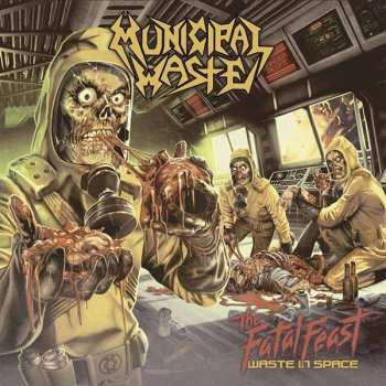 LP Municipal Waste: The Fatal Feast (Waste In Space) LTD | CLR