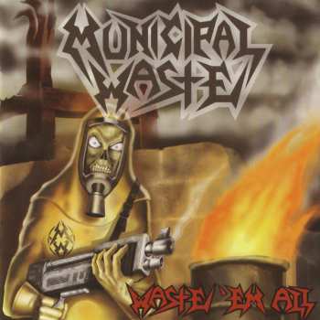 Album Municipal Waste: Waste 'Em All