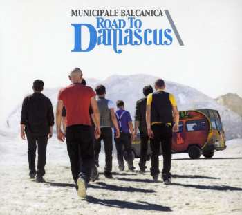 Album Municipale Balcanica: Road To Damascus