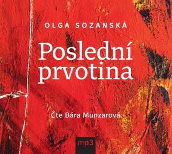 CD Munzarová Bára: Sozanská: Poslední Prvotina