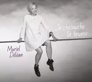 Muriel Delean: Je Chevauche La Brume