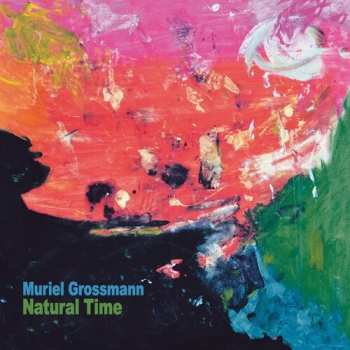 LP Muriel Grossmann: Natural Time