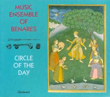 3CD Music Ensemble Of Benares: Circle Of The Day