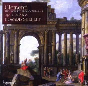 Album Howard Shelley: The Complete Piano Sonatas, Vol. 1