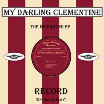 EP My Darling Clementine: The Riverbend EP