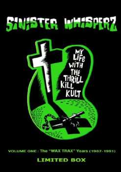 2CD/Set di cofanetti My Life With The Thrill Kill Kult: Sinister Whisperz - The Wax Trax! Years (1987-1991) LTD