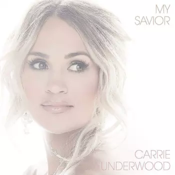 Carrie Underwood: My Savior