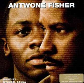 Album Mychael Danna: Antwone Fisher (Original Motion Picture Soundtrack)