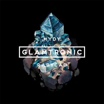 Album Mydy Rabycad: Glamtronic