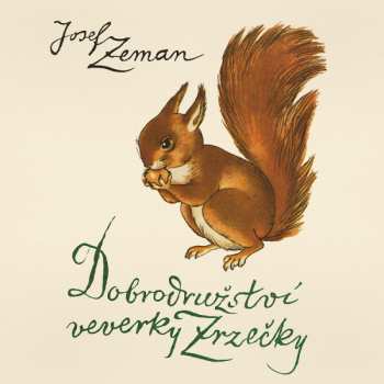 Album Naďa Konvalinková: Zeman: Dobrodružství Veverky Zrzečky