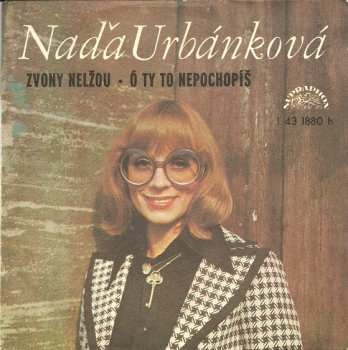 Album Naďa Urbánková: Zvony Nelžou • Ó Ty To Nepochopíš
