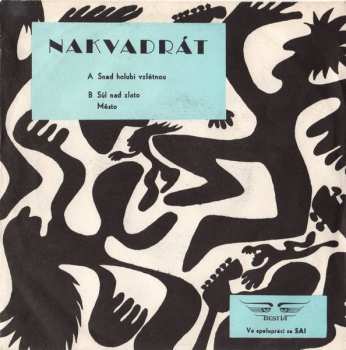 SP Nakvadrát: Snad Holubi Vzlétnou / Sůl Nad Zlato / Město