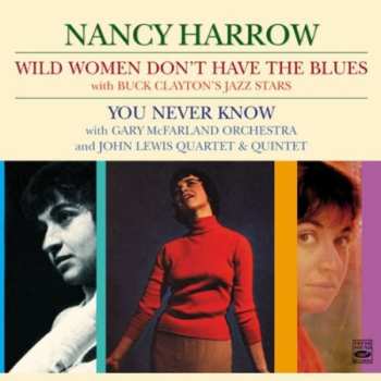 Album Nancy Harrow: Wild Women Don't Have The Blues / You Never Know