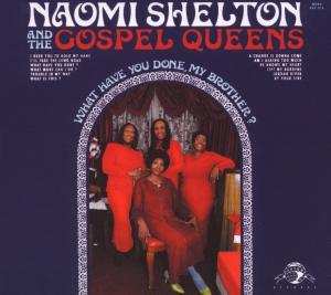 CD Naomi Shelton: What Have You Done, My Brother?