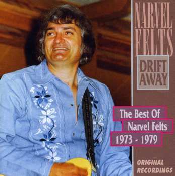 Album Narvel Felts: Drift Away - The Best Of Narvel Felts 1973-1979