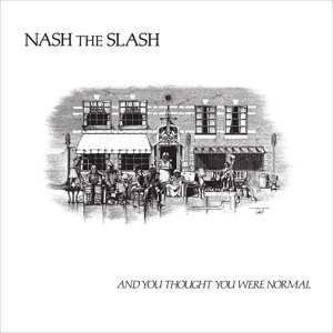 2LP Nash The Slash: And You Thought You Were Normal 