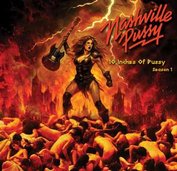 LP Nashville Pussy: 10 Inches Of Pussy Season 1
