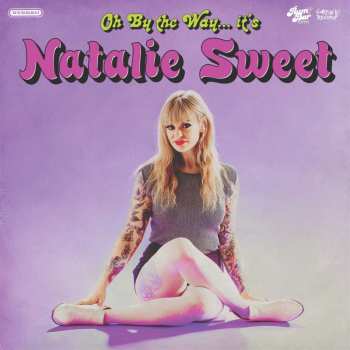 Album Natalie Sweet: Oh By the Way... it's