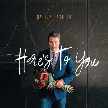 Album Nathan Pacheco: Here's To You