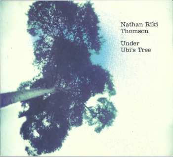 Album Nathan Riki Thomson: Under Ubi's Tree