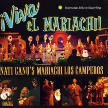 Mariachi Los Camperos De Nati Cano: ¡Viva El Mariachi!